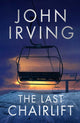 Book cover of: Last Chairlift. By: Irving, John