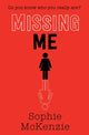 Missing Me 9781471185793 Sophie McKenzie