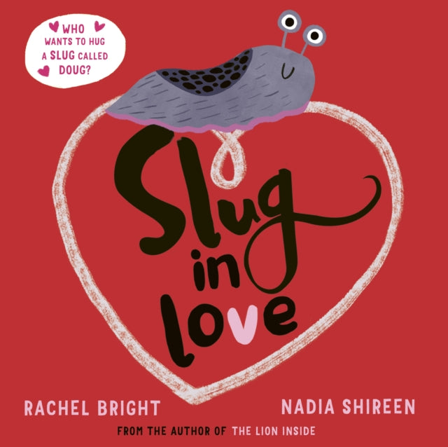 Slug in Love, a funny, adorable hug of a book 9781471188619 Rachel Bright