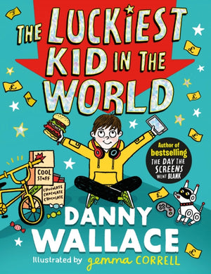 Luckiest Kid in the World, The brand-new comedy adventure from the author of The Day the Screens Went Blank