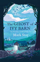 Book cover of: Ghost of Ivy Barn. By: Mark Stay