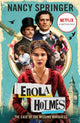 Book cover of: Enola Holmes: The Case of the Missing Marquess