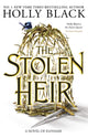 The Stolen Heir, A Novel of Elfhame, The No 1 Sunday Times Bestseller 2023 9781471411366 Holly Black