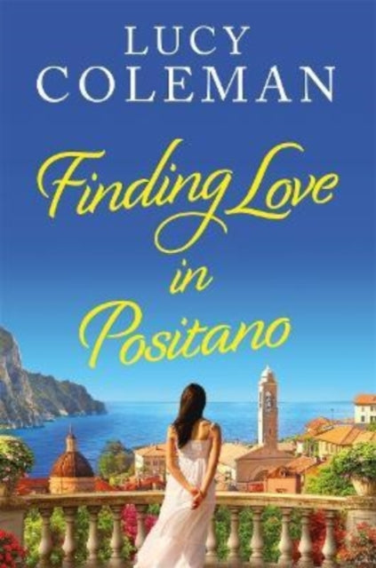 Book cover of: Finding Love in Positano. By: Lucy Coleman
