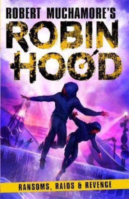 Book cover of: Robin Hood 5: Ransoms, Raids and Revenge (Robert Muchamore's Robin Hood). By: Robert Muchamore