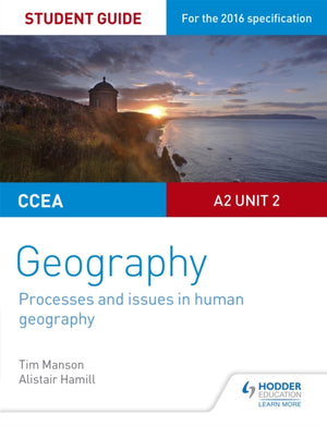 CCEA A2 2. üksuse geograafia õpilase juhend 5: Inimgeograafia protsessid ja probleemid