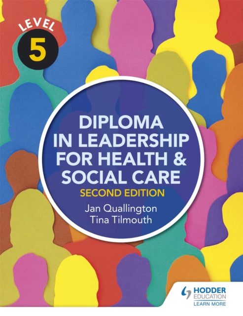 Book cover of: Level 5 Diploma in Leadership for Health and Social Care 2nd Edition. By: Tina Tilmouth