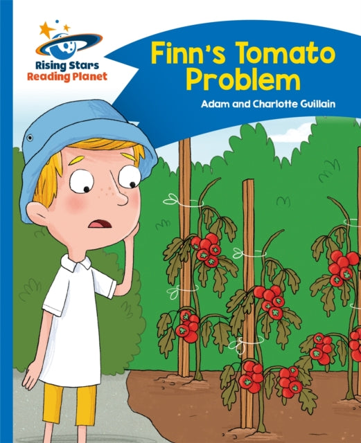 Book cover of: Reading Planet - Finn's Tomato Problem - Blue: Comet Street Kids. By: Adam Guillain