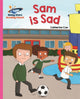 Book cover of: Reading Planet - Sam is Sad - Pink A: Galaxy. By: Catherine Coe