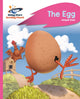 Book cover of: Reading Planet - The Egg - Pink B: Rocket Phonics. By: Abigail Steel