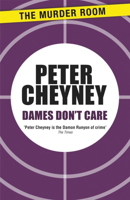 Book cover of: Dames Don't Care. By: Peter Cheyney