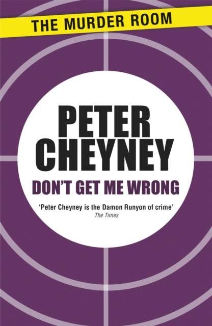 Book cover of: Don't Get Me Wrong. By: Peter Cheyney
