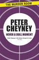 Book cover of: Never a Dull Moment. By: Peter Cheyney