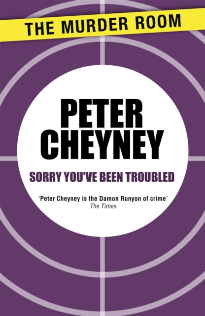 Book cover of: Sorry You've Been Troubled. By: Peter Cheyney