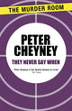 Book cover of: They Never Say When. By: Peter Cheyney