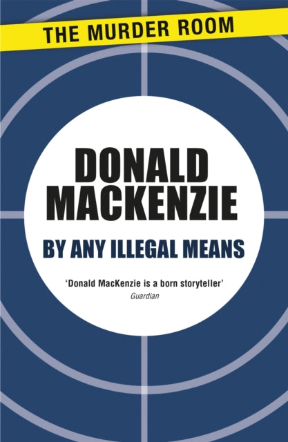 Book cover of: By Any Illegal Means. By: Donald MacKenzie