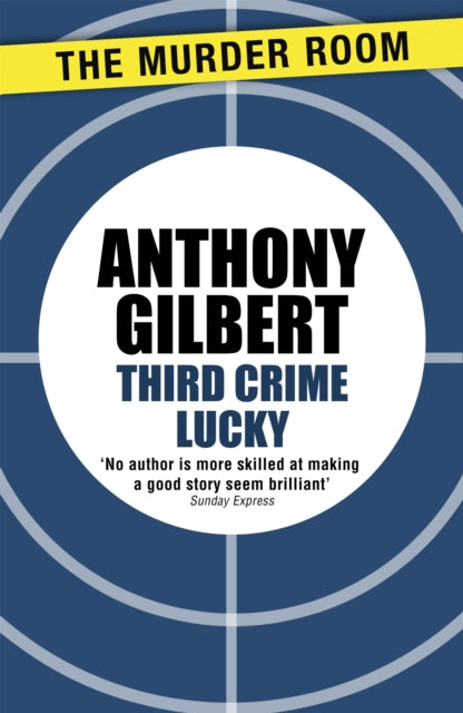 Book cover of: Third Crime Lucky. By: Anthony Gilbert