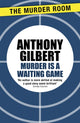 Book cover of: Murder is a Waiting Game. By: Anthony Gilbert