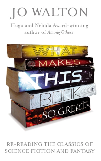 Book cover of: What Makes This Book So Great. By: Jo Walton