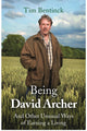 Book cover of: Being David Archer. By: Timothy Bentinck