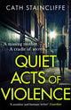Book cover of: Quiet Acts of Violence. By: Cath Staincliffe