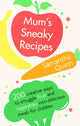 Book cover of: Mum's Sneaky Recipes. By: Samantha Quinn
