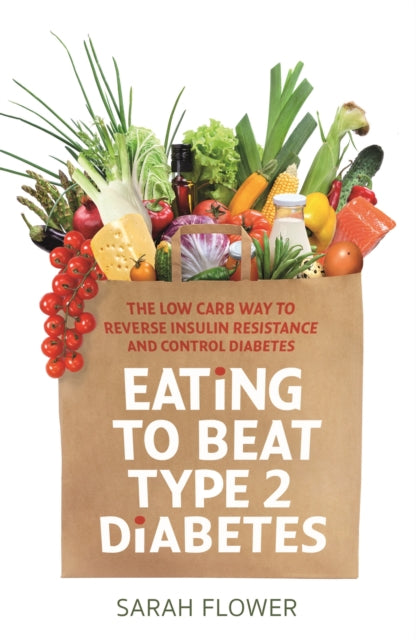Book cover of: Eating to Beat Type 2 Diabetes. By: Sarah Flower