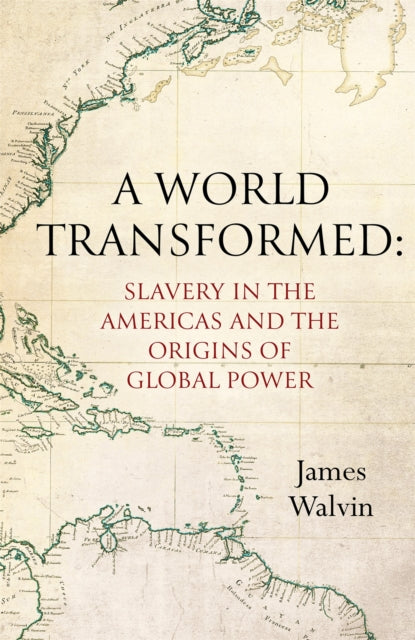 Book cover of: World Transformed. By: James Walvin