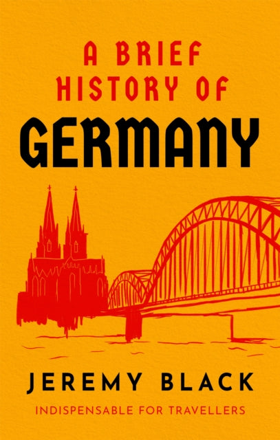 Book cover of: Brief History of Germany. By: Jeremy Black