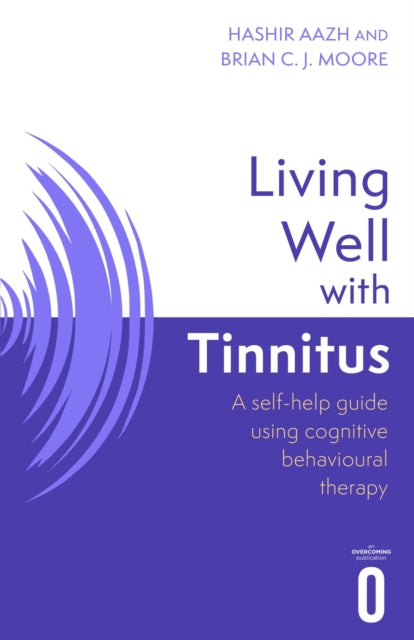 Book cover of: Living Well with Tinnitus. By: Hashir Aazh