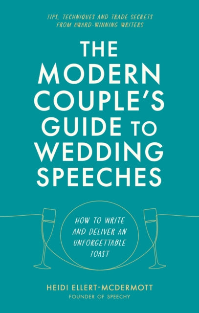 Book cover of: The Modern Couple's Guide to Wedding Speeches. By: Heidi Ellert-McDermott