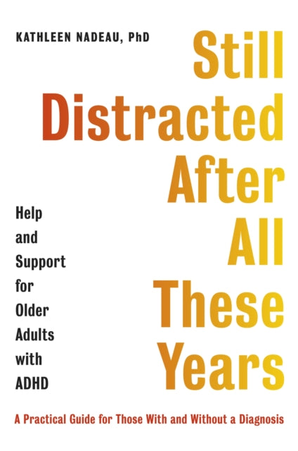 Book cover of: Still Distracted After All These Years. By: Kathleen Nadeau