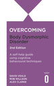 Overcoming Body Dysmorphic Disorder 2nd Edition, A self-help guide using cognitive behavioural techniques 9781472148476 Rob Willson
