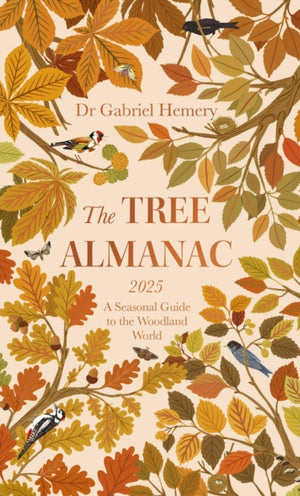 Tree Almanac 2025, A Seasonal Guide to Understanding the Woodland World