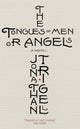Book cover of: Tongues of Men or Angels. By: Jonathan Trigell
