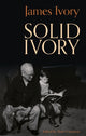 Book cover of: Solid Ivory. By: James Ivory