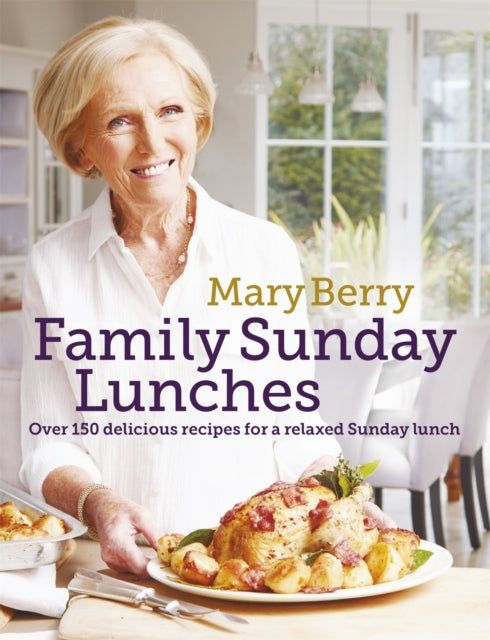 Book cover of: Mary Berry's Family Sunday Lunches. By: Mary Berry