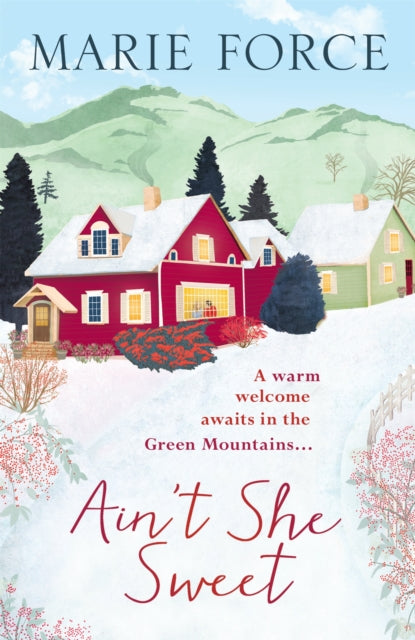 Book cover of: Ain't She Sweet: Green Mountain Book 6. By: Marie Force