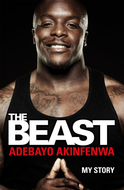 Book cover of: Beast. By: Adebayo Akinfenwa
