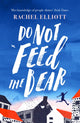 Book cover of: Do Not Feed the Bear. By: Rachel Elliott
