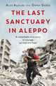 Book cover of: Last Sanctuary in Aleppo. By: Alaa Aljaleel