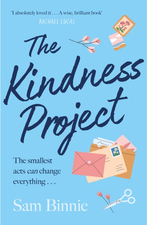 Kindness Project, The unmissable new novel that will make you laugh, bring tears to your eyes, and might just change your life . . .