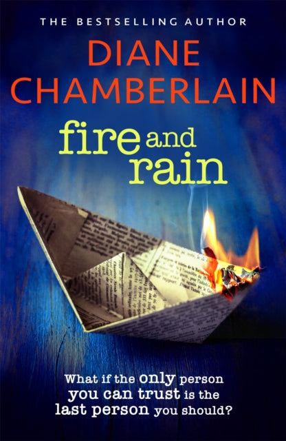 Book cover of: Fire and Rain: A scorching, page-turning novel you won't be able to put down. By: Diane Chamberlain