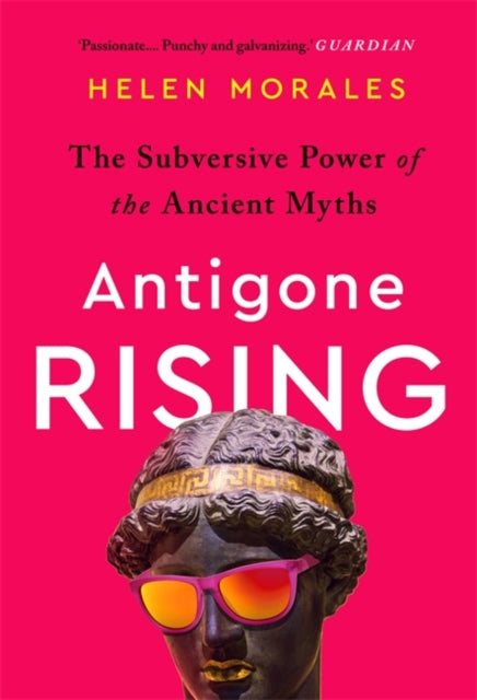Book cover of: Antigone Rising. By: Helen Morales