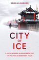Book cover of: City of Ice. By: Brian Klingborg
