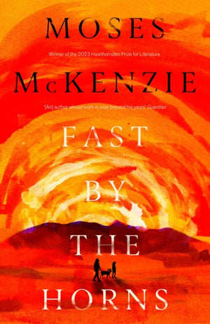 Fast by the Horns, The hotly anticipated second novel from the prizewinning author of An Olive Grove in Ends