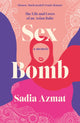 Book cover of: Sex Bomb. By: Sadia Azmat