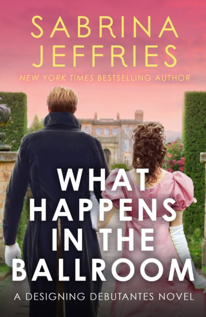 Book cover of: What Happens in the Ballroom. By: Sabrina Jeffries