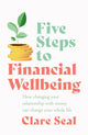Book cover of: Five Steps to Financial Wellbeing. By: Clare Seal