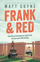 Frank and Red, The 'warm-hearted, weepy, riotously funny, feel-good' story of an unlikely friendship. 9781472297426 Matt Coyne